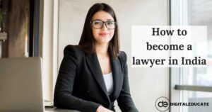 Read more about the article How to become a lawyer in India | Eligibility Criteria & Types